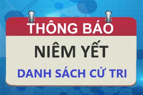 Thông báo niêm yết danh sách cử tri đại diện hộ gia đình tham gia bầu cử Trưởng khu phố nhiệm kỳ 2024 - 2029